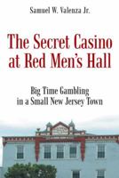 The Secret Casino at Red Men's Hall 1491718463 Book Cover