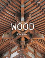 Architecture in Wood: A World History 0500343187 Book Cover