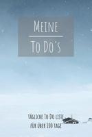 Meine To Do's T�gliche To Do Liste f�r �ber 100 Tage: A5 ToDo Checklisten Planer I Tagesplaner Buch 1096785773 Book Cover