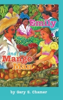 Emily and the Mango Man 1662950160 Book Cover