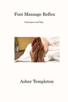 Foot Massage Reflex: Techniques and Tips 1806201046 Book Cover