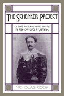 The Schenker Project: Culture, Race, and Music Theory in Fin-de-siecle Vienna 0199744297 Book Cover