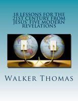 18 Lessons for the 21st Century from Jesus' Five Modern Revelations 1502994267 Book Cover