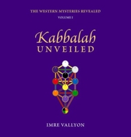 WESTERN MYSTERIES REVEALED, VOL.1: Kabbalah Unveiled 0995109842 Book Cover
