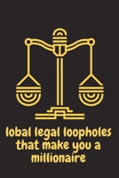 lobal legal loopholes that make you a millionaire: lobal legal loopholes that make you a millionaire B08ZBJ4LG7 Book Cover