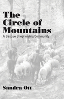 The Circle Of Mountains: A Basque Shepherding Community (The Basque Series) 0874172241 Book Cover