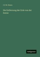 Die Entfernung der Erde von der Sonne 3386439187 Book Cover