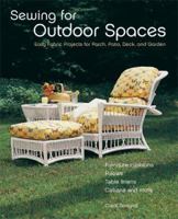 Sewing for Outdoor Spaces: Easy Fabric Projects for Porch, Patio, Deck, and Garden 1589232291 Book Cover