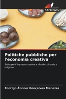 Politiche pubbliche per l'economia creativa: Sviluppo di imprese creative a sfondo culturale e religioso 6206099253 Book Cover
