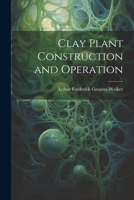 Clay Plant Construction and Operation 1021962163 Book Cover