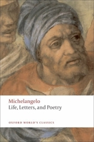 Michelangelo Life, Letters, and Poetry 0192816039 Book Cover
