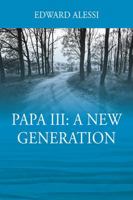 PAPA lll: A New Generation 1478786922 Book Cover
