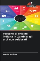 Persone di origine indiana in Zambia: gli eroi non celebrati (Italian Edition) 6207875397 Book Cover