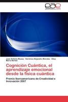 Cognicion Cuantica, El Aprendizaje Emocional Desde La Fisica Cuantica 3846561010 Book Cover