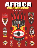 Africa Coloring Book For Adults: African Designs Coloring Book of People, Landscapes, and Animals of Africa B08N21DW22 Book Cover