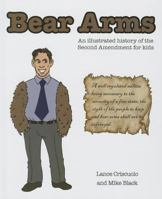 Bear Arms: An Illustrated History of the Second Amendment for Kids 1620865793 Book Cover