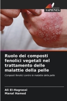 Ruolo dei composti fenolici vegetali nel trattamento delle malattie della pelle 6206884368 Book Cover