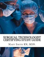 Surgical Technologist Certifying Study Guide 1500678961 Book Cover