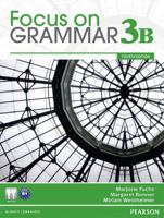 Focus on Grammar 3b Split: Student Book 0132160617 Book Cover