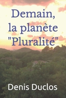 Demain, la planète "Pluralité" 1794617671 Book Cover