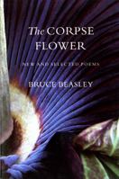 The Corpse Flower: New And Selected Poems (Pacific Northwest Poetry Series) 0295986395 Book Cover