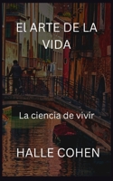 El ARTE DE LA VIDA: La ciencia de vivir B0BRZ69QT3 Book Cover