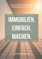 Immobilien. Einfach. Machen.: Investieren verstehen - Vermögen gestalten (German Edition) 3819297901 Book Cover