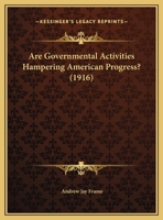 Are Governmental Activities Hampering American Progress? 1169389120 Book Cover