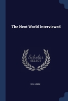 The Next World Interviewed 1021332593 Book Cover