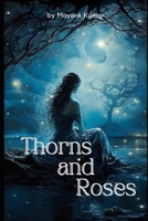 Thorns and Roses: Contrasts the trials and pleasures of love B0CHL16DQ3 Book Cover