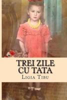 Trei Zile Cu Tata: Povestiri Din Bucovina 1539692833 Book Cover