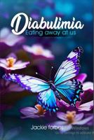 Diabulimia: Eating Away At Us 1962886824 Book Cover