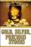 Gold, Silver, Precious Stones 1105266265 Book Cover
