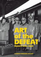 Art of the Defeat, France 1940-1944 (Getty) 0892368918 Book Cover