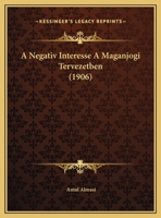 A Negativ Interesse A Maganjogi Tervezetben 1160278539 Book Cover