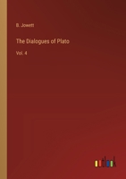 The Dialogues of Plato: Vol. 4 3385233690 Book Cover