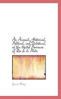 An Account, Historical, Political, and Statistical, of the United Provinces of Rio de la Plata 0554650320 Book Cover