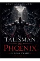 Un Écho D'unité -Le Talisman Du Phoenix (1.2) (French Edition) B0G56HTJYH Book Cover