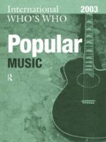 International Who's Who in Popular Music 2003 1857431766 Book Cover