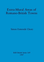 Extra-mural areas of Romano-British towns (BAR British series) 0860544516 Book Cover