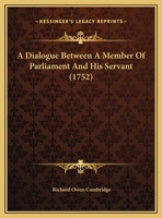 A Dialogue Between A Member Of Parliament And His Servant 1162064986 Book Cover