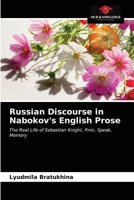 Russian Discourse in Nabokov's English Prose: The Real Life of Sebastian Knight, Pnin, Speak, Memory 6203475548 Book Cover