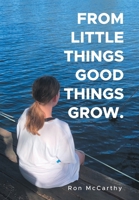 From Little Things Good Things Grow. 1470500256 Book Cover