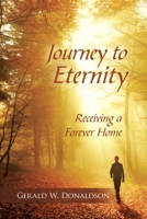 Journey to Eternity: Receiving a Forever Home 1664237860 Book Cover