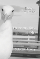 Humanities of Me: Selected Poetry B08ZJZ2HQX Book Cover