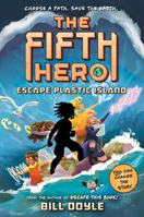 The Fifth Hero #2: Escape Plastic Island 0593486412 Book Cover