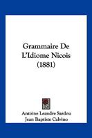 Grammaire De L'Idiome Nicois (1881) 1145062520 Book Cover