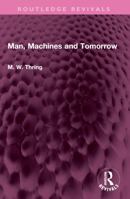 Man, Machines and Tomorrow 1032643315 Book Cover