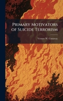 Primary Motivators of Suicide Terrorism 1025108116 Book Cover