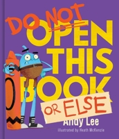 Do Not Open this Book or Else 0655232591 Book Cover